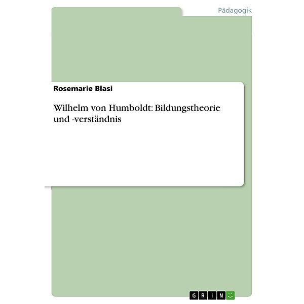 Wilhelm von Humboldt: Bildungstheorie und -verständnis, Rosemarie Blasi