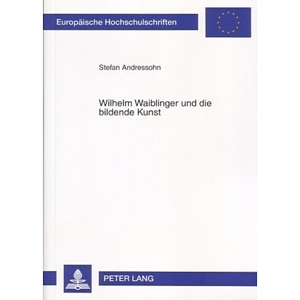 Wilhelm Waiblinger und die bildende Kunst, Stefan Andressohn