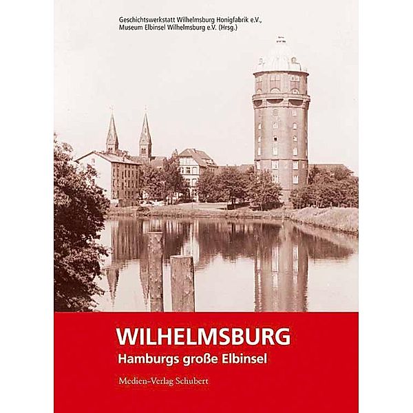 Wilhelmsburg - Hamburgs große Elbinsel