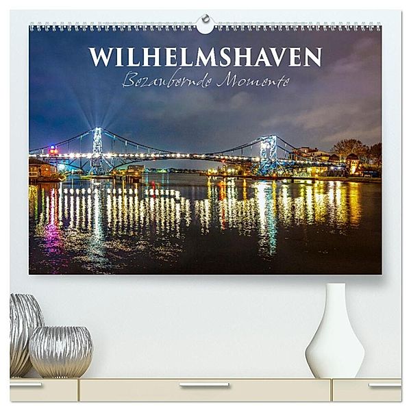 Wilhelmshaven - Bezaubernde Momente (hochwertiger Premium Wandkalender 2024 DIN A2 quer), Kunstdruck in Hochglanz, Andrea Dreegmeyer