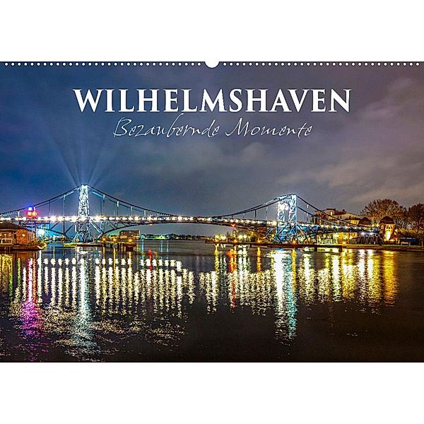 Wilhelmshaven - Bezaubernde Momente (Wandkalender 2023 DIN A2 quer), Andrea Dreegmeyer