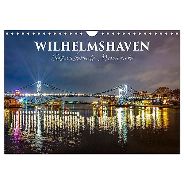 Wilhelmshaven - Bezaubernde Momente (Wandkalender 2024 DIN A4 quer), CALVENDO Monatskalender, Andrea Dreegmeyer