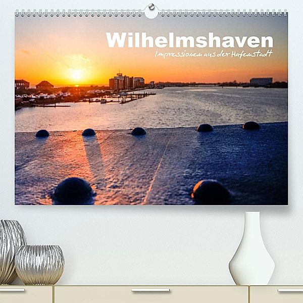 Wilhelmshaven - Impressionen aus der Hafenstadt (Premium, hochwertiger DIN A2 Wandkalender 2023, Kunstdruck in Hochglanz, www.geniusstrand.de