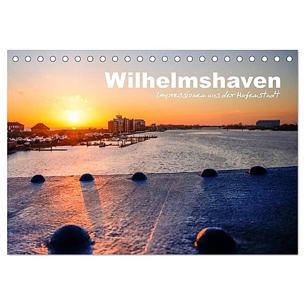 Wilhelmshaven - Impressionen aus der Hafenstadt (Tischkalender 2024 DIN A5 quer), CALVENDO Monatskalender, www.geniusstrand.de
