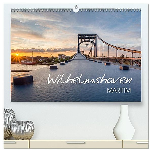 Wilhelmshaven maritim (hochwertiger Premium Wandkalender 2024 DIN A2 quer), Kunstdruck in Hochglanz, Stephan Giesers