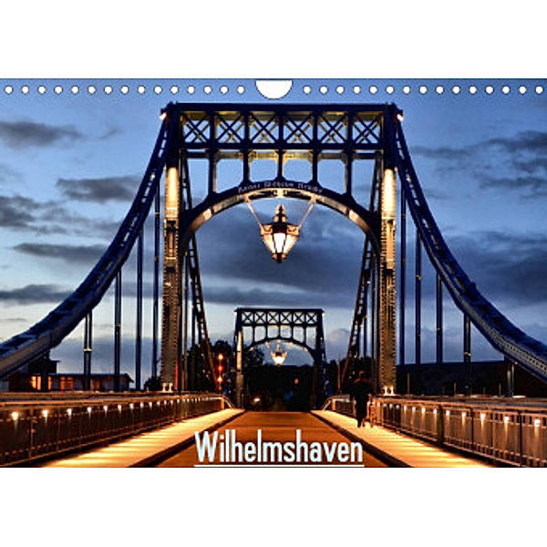 Wilhelmshaven (Wandkalender 2022 DIN A4 quer), Fotoblüte Birgit Müller