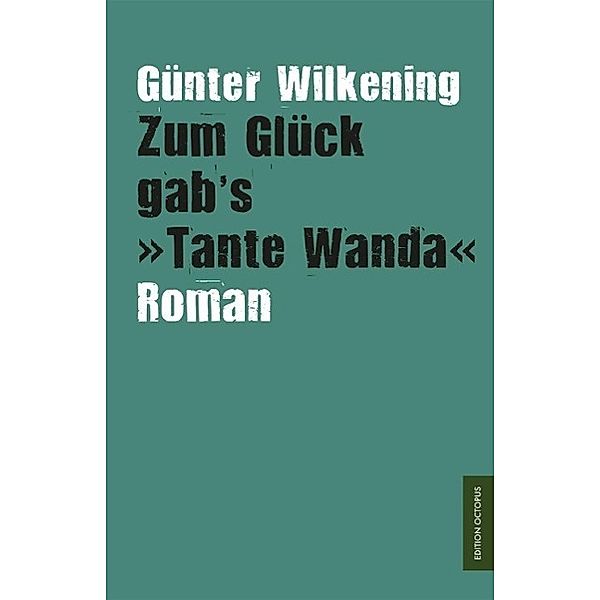 Wilkening, G: Zum Glück gab's Tante Wanda, Günter Wilkening