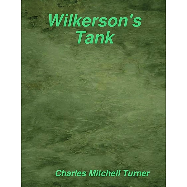 Wilkerson's Tank, Charles Mitchell Turner