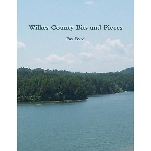 Wilkes County Bits and Pieces, Fay Byrd