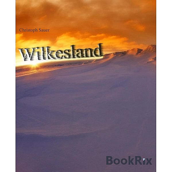 Wilkesland, Christoph Sauer