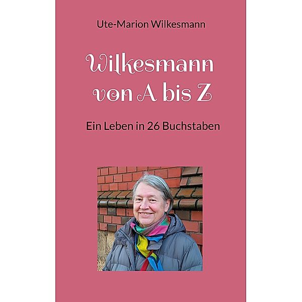 Wilkesmann von A bis Z, Ute-Marion Wilkesmann