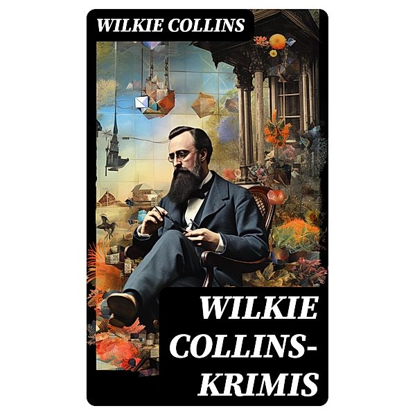 Wilkie Collins-Krimis, Wilkie Collins