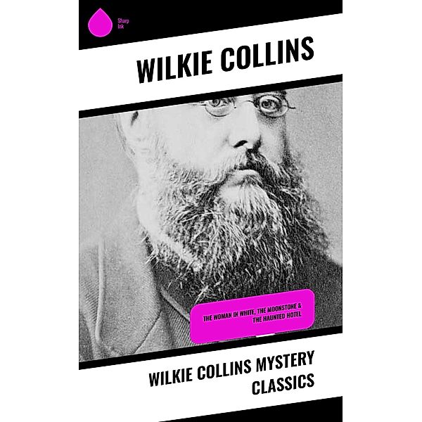 Wilkie Collins Mystery Classics, Wilkie Collins