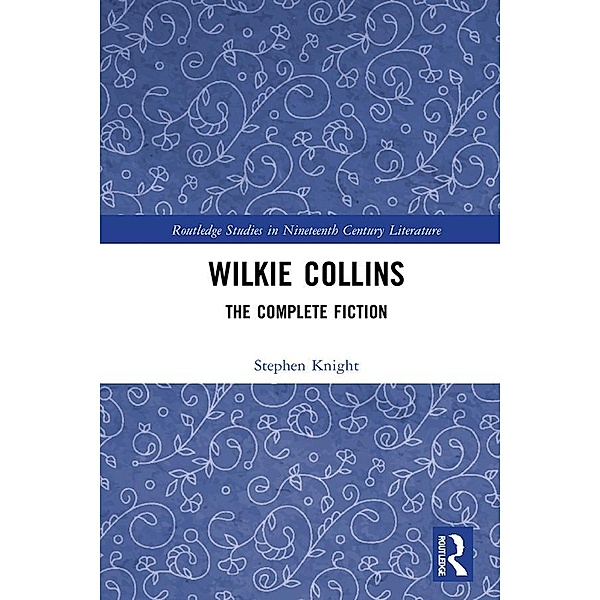 Wilkie Collins / Routledge Studies in Nineteenth Century Literature, Stephen Knight