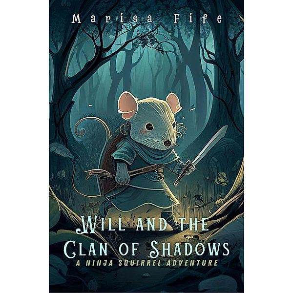 Will and the Clan of Shadows, Marisa Fife