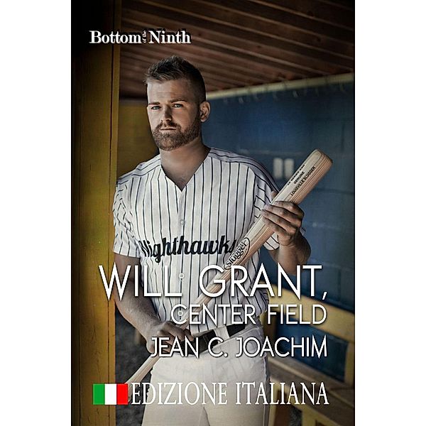 Will Grant, Center Field (Edizione Italiana) / Bottom of the Ninth (Edizione Italiana), Jean C. Joachim