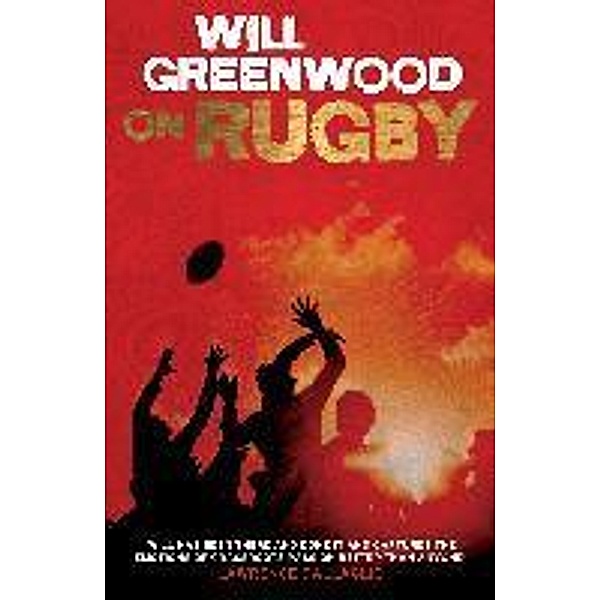 Will Greenwood on Rugby, Will Greenwood