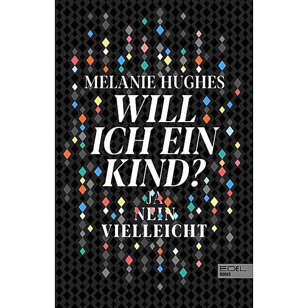 Will ich ein Kind?, Melanie Hughes