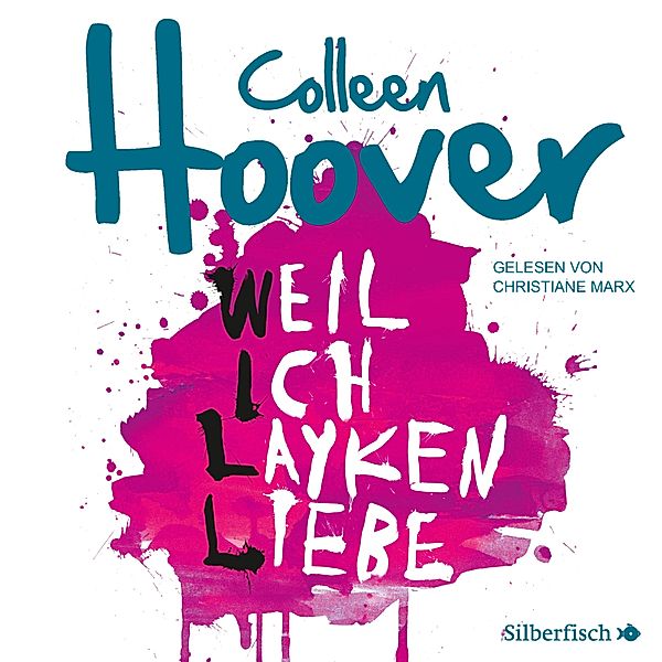 Will & Layken - 1 - Will & Layken 1: Weil ich Layken liebe, Colleen Hoover