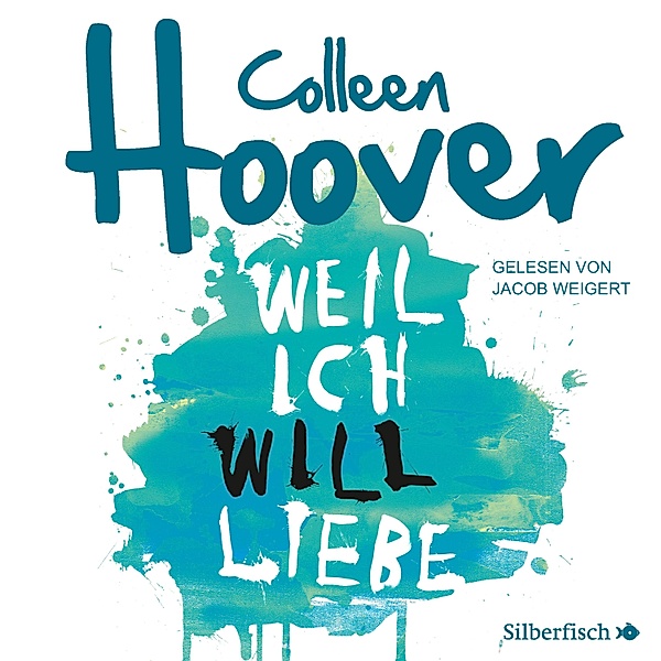 Will & Layken - 2 - Will & Layken 2: Weil ich Will liebe, Colleen Hoover