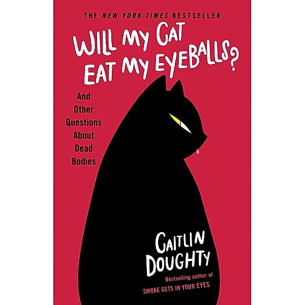 Will My Cat Eat My Eyeballs?, Caitlin Doughty