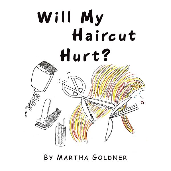 Will My Haircut Hurt?, Martha Goldner