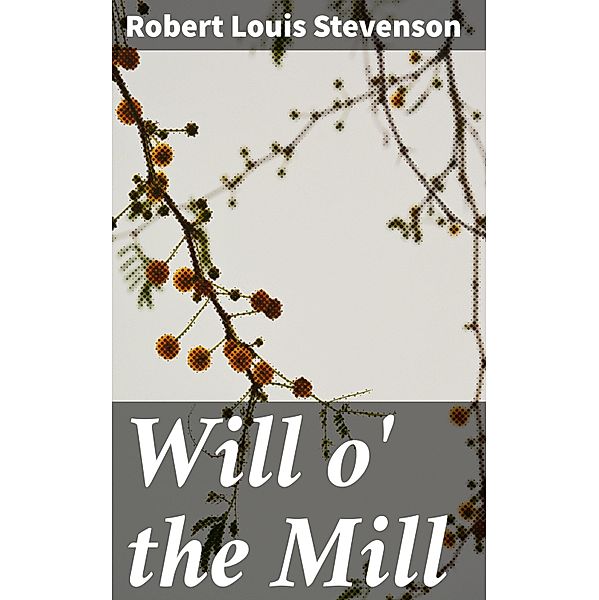 Will o' the Mill, Robert Louis Stevenson