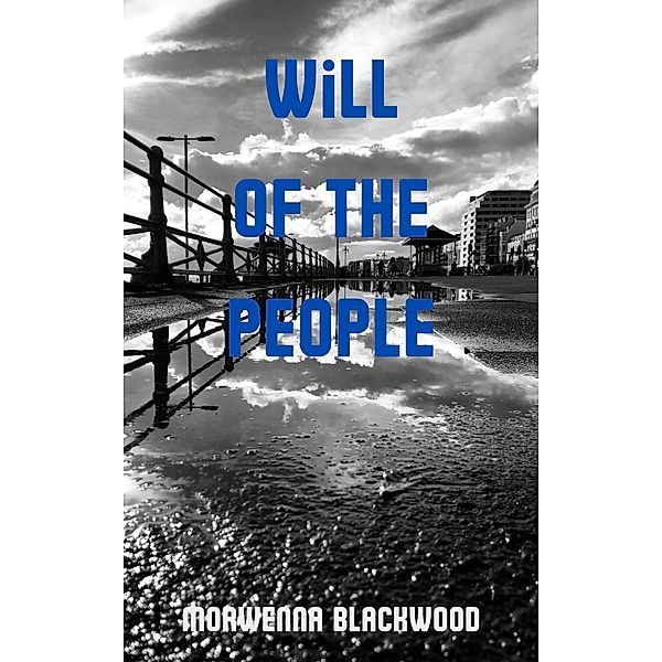 Will of the People, Morwenna Blackwood