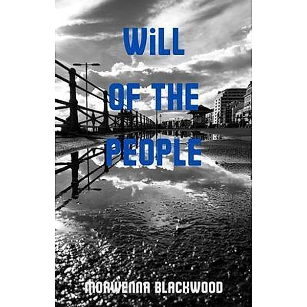 Will of the People, Morwenna Blackwood
