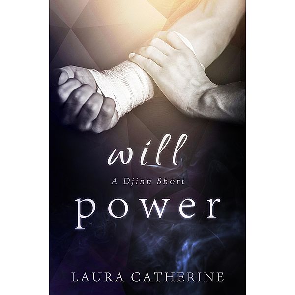 Will Power (Djinn, #0.5) / Djinn, Laura Catherine