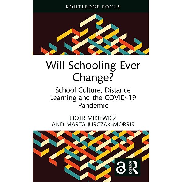 Will Schooling Ever Change?, Piotr Mikiewicz, Marta Jurczak-Morris