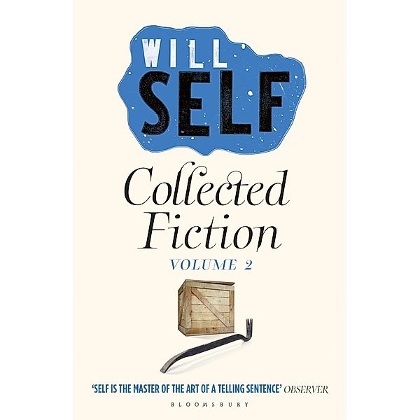 Will Self's Collected Fiction Volume II, Will Self
