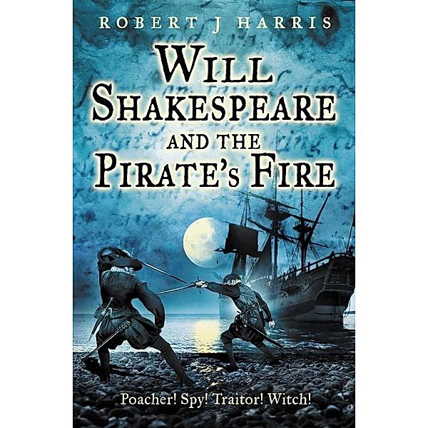 Will Shakespeare and the Pirate's Fire, Robert J. Harris