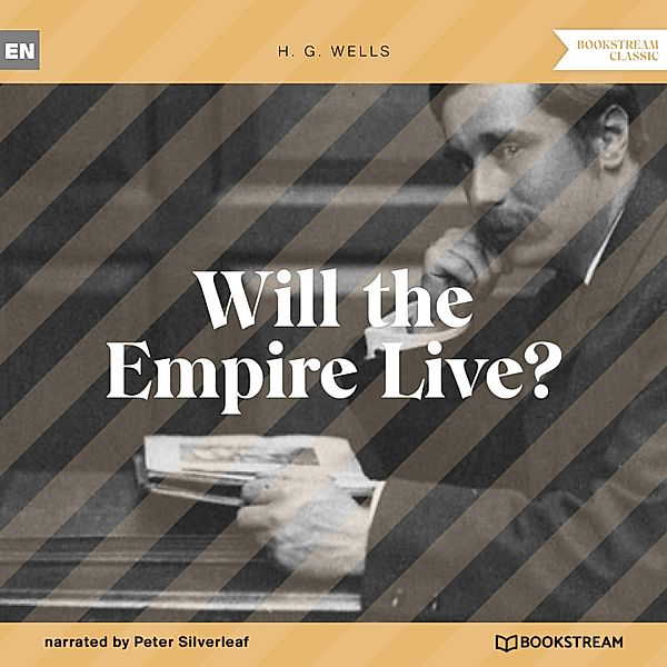 Will the Empire Live?, H. G. Wells