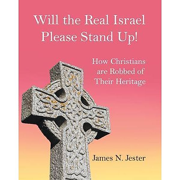 Will the Real Israel Please Stand Up! / Stratton Press, James N. Jester