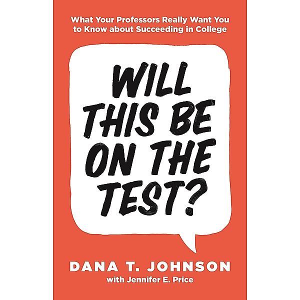 Will This Be on the Test? / Skills for Scholars, Dana T. Johnson, Jennifer E. Price