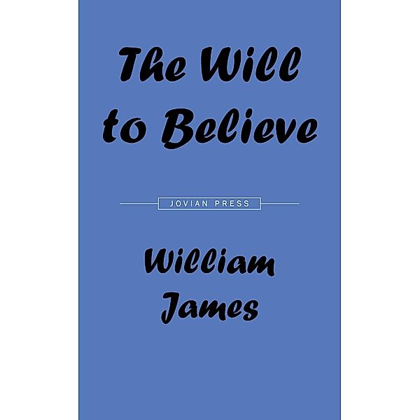 Will to Believe / Jovian Press, William James