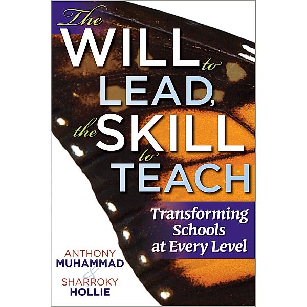 Will to Lead, the Skill to Teach, The / Essentials for Principals, Anthony Muhammad, Sharroky Hollie