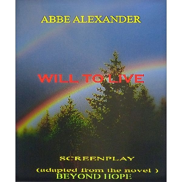 Will To Live, Abbe Alexander