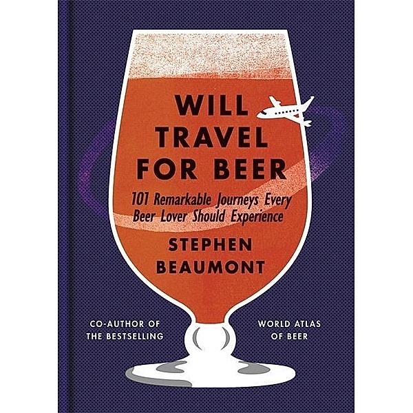 Will Travel For Beer, Stephen Beaumont
