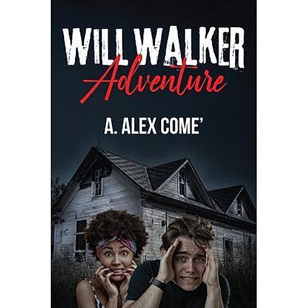 Will Walker Adventure, A. Alex Come