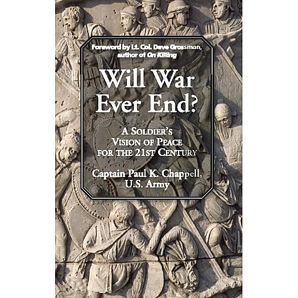 Will War Ever End?, Paul K. Chappell