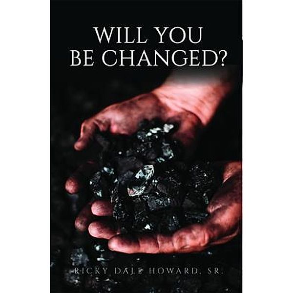 Will You Be Changed?, Ricky Howard