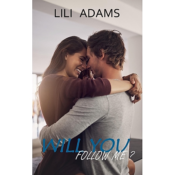 Will you follow me ?, Lili Adams