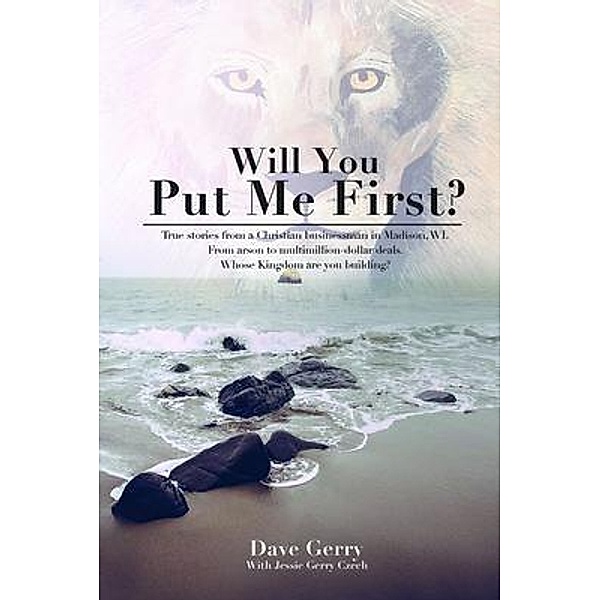 Will You Put Me First? / Genesis Publishing House, Dave Gerry