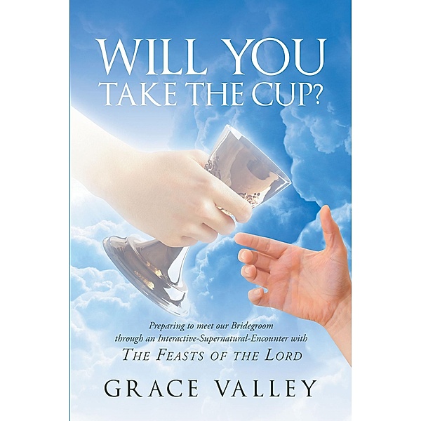 Will You Take The Cup?, Grace Valley