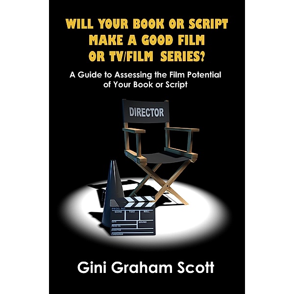 Will Your Book or Script Make a Good Film or TV/Film Series, Gini Graham Scott