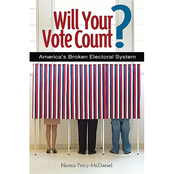 Will Your Vote Count?, Herma Percy Ph. D.