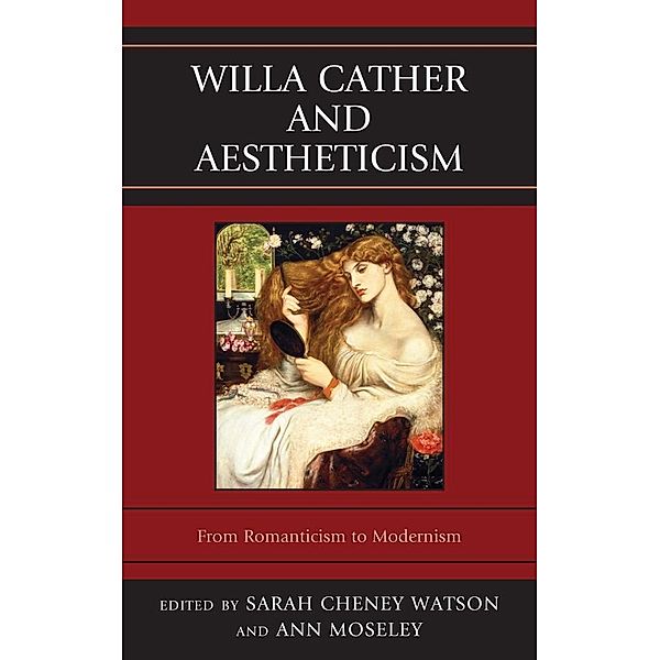 Willa Cather and Aestheticism / The Fairleigh Dickinson University Press Series on Willa Cather