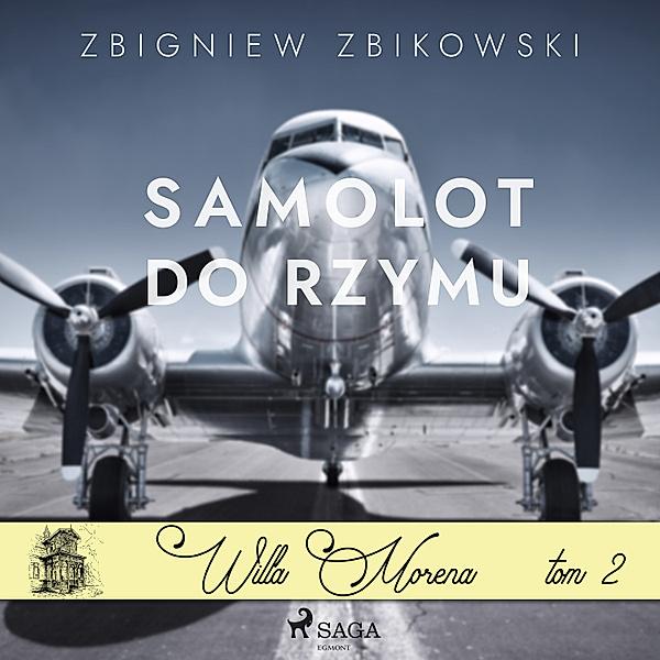 Willa Morena - 2 - Willa Morena 2: Samolot do Rzymu, Zbigniew Zbikowski